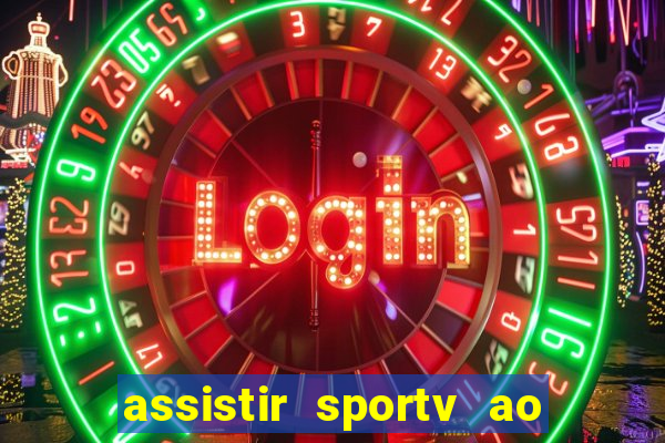 assistir sportv ao vivo agora